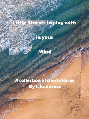 cover image of Little Stories to Play With in Your Mind
